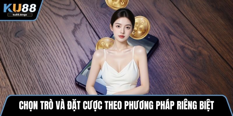 B-Sport KU88 - Uy Tín, Tỷ Lệ Kèo Cạnh Tranh 3 Chọn trò và đặt cược theo phương pháp riêng biệt