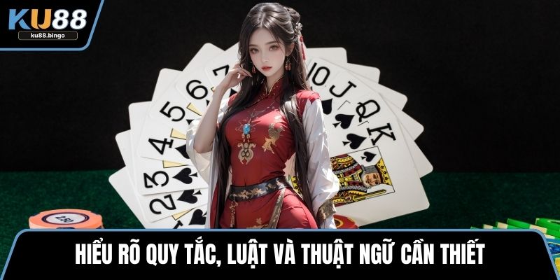 Game Casino Live - Cách Tham Gia Siêu Đơn Giản 3 Hiểu rõ quy tắc, luật và thuật ngữ cần thiết