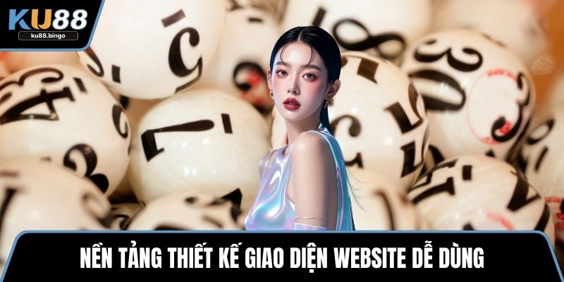 Bạch thủ lô - Đánh Đơn Giản Và Mẹo Tránh Rủi Ro 2 Nền tảng thiết kế giao diện website dễ dùng