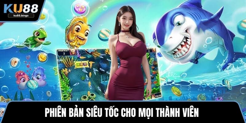Phiên bản siêu tốc cho mọi thành viên