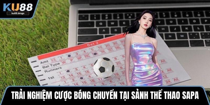 Saba Sport – Sân Chơi Cá Cược Đỉnh Cao Hiện Nay 3 Trải nghiệm cược bóng chuyển tại sảnh thể thao sapa